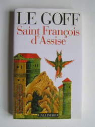 Jacques Le Goff - Saint François d'Assise