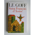 Jacques Le Goff - Saint François d'Assise