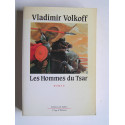Vladimir Volkoff - Les hommes du Tsar