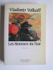 Vladimir Volkoff - Les hommes du Tsar - Les hommes du Tsar