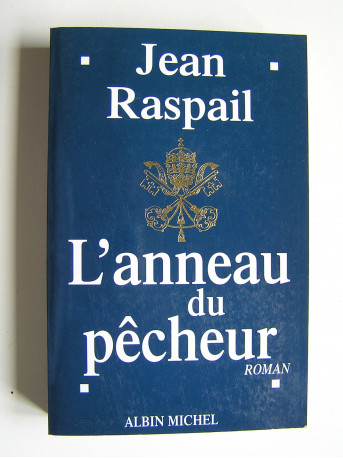 Jean Raspail - L'anneau du pêcheur