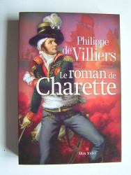 Philippe de Villiers - Le roman de Charette