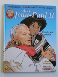 Dominique Bar - Avec Jean-Paul II. Karol Wojtyla, de Cracovie à Rome