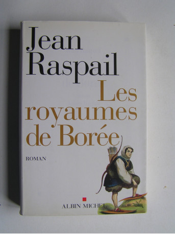 Jean Raspail - Les royaumes de Borée