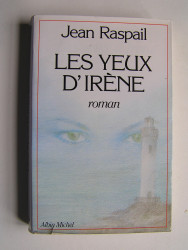 Jean Raspail - Les yeux d'Irène.