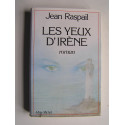 Jean Raspail - Les yeux d'Irène.