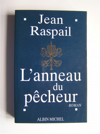 Jean Raspail - L'anneau du pêcheur