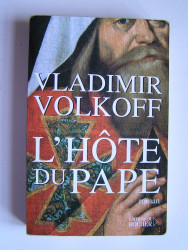 Vladimir Volkoff - L'hôte du Pape