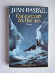 Jean Raspail - Qui se souvient des hommes...