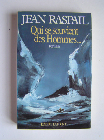 Jean Raspail - Qui se souvient des hommes...