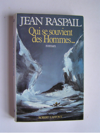 Jean Raspail - Qui se souvient des hommes...