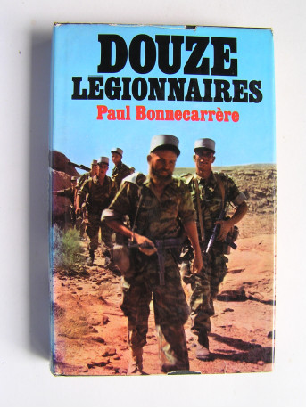 Paul Bonnecarrère - Douze légionnaires