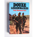 Paul Bonnecarrère - Douze légionnaires