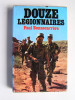 Paul Bonnecarrère - Douze légionnaires - Douze légionnaires