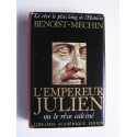 Jacques Benoist-Mechin - L'empereur Julien ou le rêve calciné