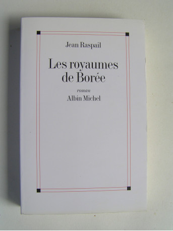 Jean Raspail - Les royaumes de Borée