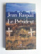 Jean Raspail - Le président