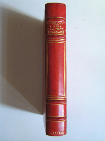 Charles Seignobos - Histoire sincère de la Nation Française.