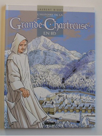 Laurent Bidot - L'histoire de la Grande Chartreuse