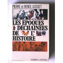 Pierre et Renée Gosset - Les époques déchainées de l'histoire