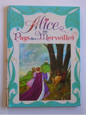 Lewis Carroll - Alice au Pays des Merveilles