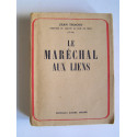 Jean Tracou - Le Maréchal aux liens. Le temps du sacrifice.