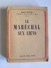 Le Maréchal aux liens. Le temps du sacrifice.