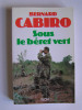 Bernard Cabiro - Sous le béret vert - Sous le béret vert
