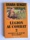 Erwan Bergot - Légion au combat. 2. Régiment de marche de la Légion