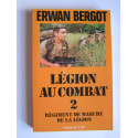 Erwan Bergot - Légion au combat. 2. Régiment de marche de la Légion