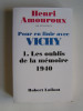 Pour en finir avec Vichy. Tome 1. Les oublis de la mémoire, 1940