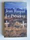 Jean Raspail - Le président