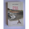 Jean Raspail - Pêcheur de lunes. Qui se souvient des hommes...