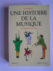 Lucien Rebatet - Une histoire de la musique - Une histoire de la musique