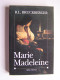 R.L. Bruckberger - Marie-Madeleine.