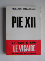 Riccardo Galeazzi-Lisi - Dans l'ombre et dans la lumière de Pie XII.