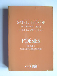 Sainte Thérèse de l'Enfant Jésus - Poésies. Tome II. Notes et commentaires.