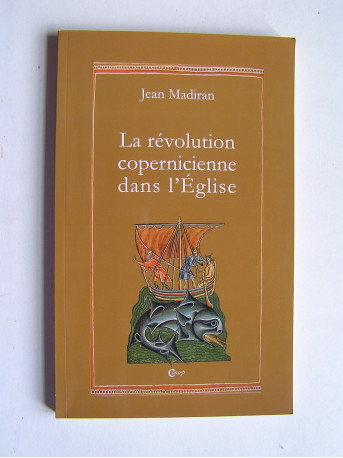 Jean Madiran - La révolution copernicienne dans l'Eglise.