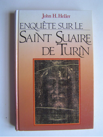 John H. Heller - Enquête sur le Saint Suaire de Turin