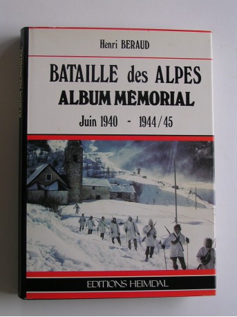  - Bataille des Alpes. Album mémorial. Juin 1940 - 1944/45