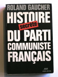 Histoire secrète du Parti Communiste Français