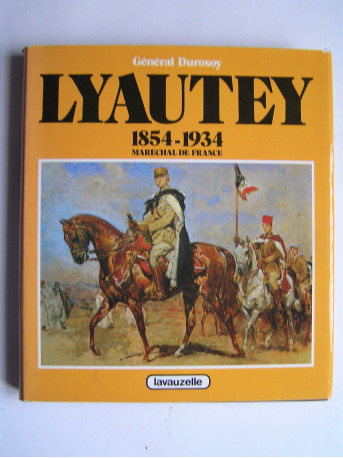 Général Maurice Durosoy - Lyautey. 1854 - 1934. Maréchal de France.