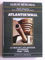 Atlantikwall. Le mur de l'Atlantique en France. 1940 - 1944