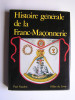 Paul Naudon - Histoire générale de la Franc-Maçonnerie. - Histoire générale de la Franc-Maçonnerie.