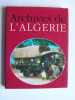 Jacques Borgé et Nicolas Viasnoff - Archives de l'Algérie. - Archives de l'Algérie.