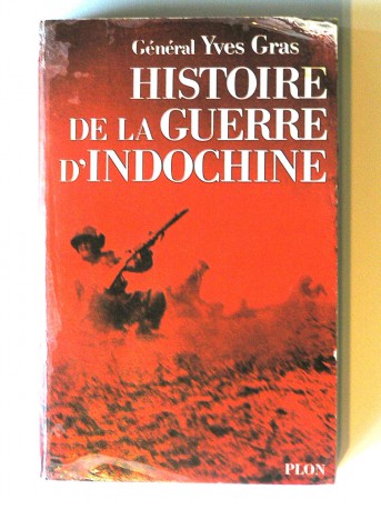 Général Yves Gras - Histoire de la guerre d'Indochine