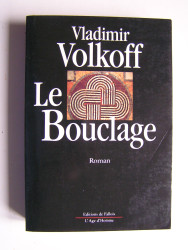 Vladimir Volkoff - Le bouclage