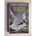 Jean Raspail - Qui se souvient des hommes...