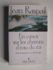 Jean Raspail - En canot sur les chemins d'eau du roi. Une aventure en Amérique - En canot sur les chemins d'eau du roi. Une aventure en Amérique