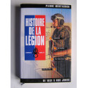 Pierre Montagnon - Histoire de la légion. De 1831 à nos jours. Honneur - Fidélité